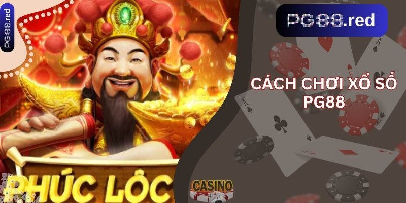 Cách chơi xổ số pg88