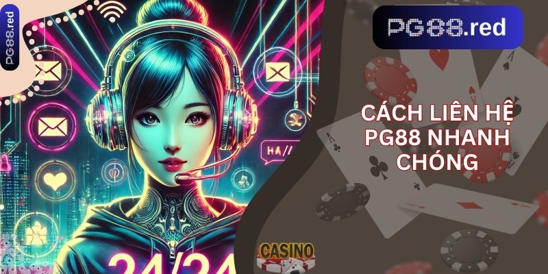 Cách liên hệ pg88 nhanh chóng