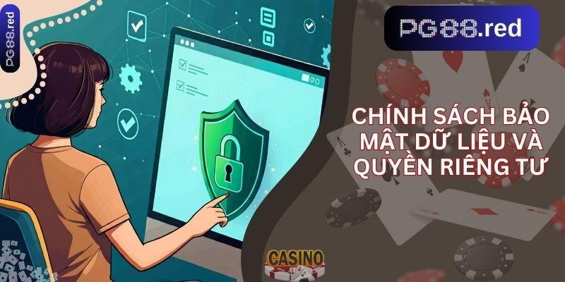 Chính sách bảo mật dữ liệu và quyền riêng tư