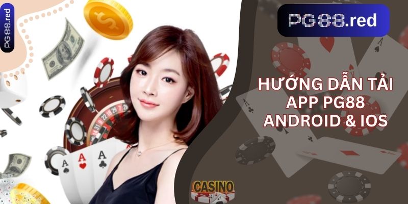 Hướng dẫn tải app pg88 android & ios