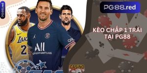 Kèo chấp 1 trái tại pg88