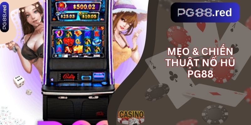 Mẹo & Chiến Thuật Nổ Hũ PG88