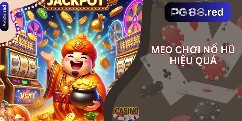 Mẹo chơi nổ hũ hiệu quả
