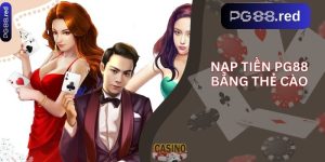 Nạp tiền pg88 bằng thẻ cào