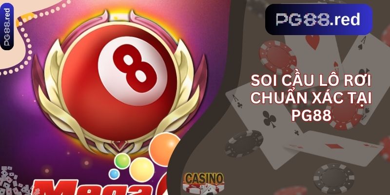 Soi cầu lô rơi chuẩn xác tại pg88