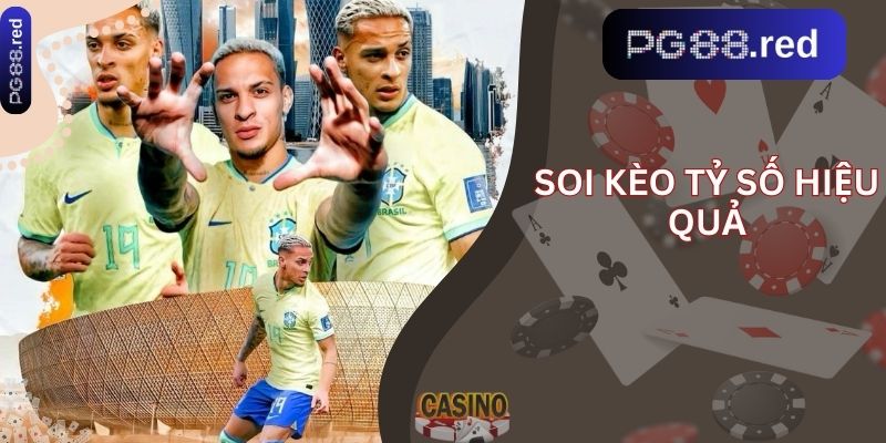 Soi kèo tỷ số hiệu quả